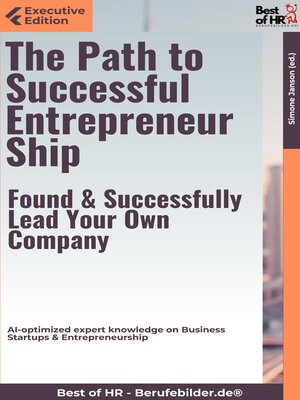 cover image of The Path to Successful Entrepreneurship – Found & Successfully Lead Your Own Company